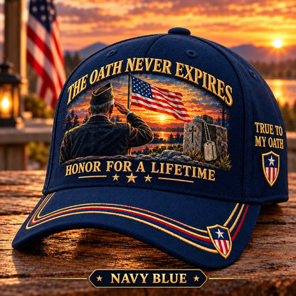 The Oath Never Expires Veteran Honor For A Lifetime Baseball Cap