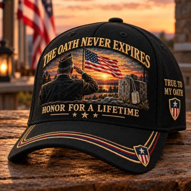 The Oath Never Expires Veteran Honor For A Lifetime Baseball Cap